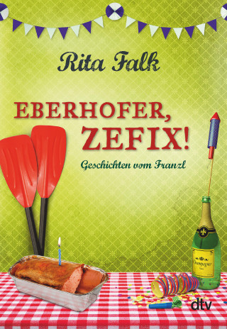 Rita Falk: Eberhofer, Zefix!