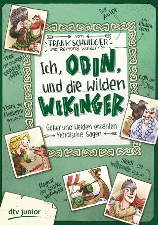 Frank Schwieger: Ich, Odin, und die wilden Wikinger Götter und Helden erzählen nordische Sagen