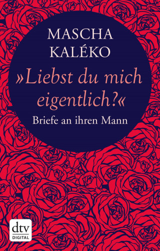 Mascha Kaléko: "Liebst du mich eigentlich?"