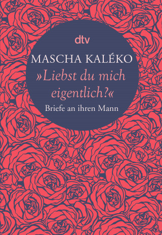 Mascha Kaléko: "Liebst du mich eigentlich?"