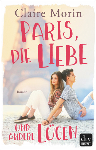 Claire Morin: Paris, die Liebe und andere Lügen