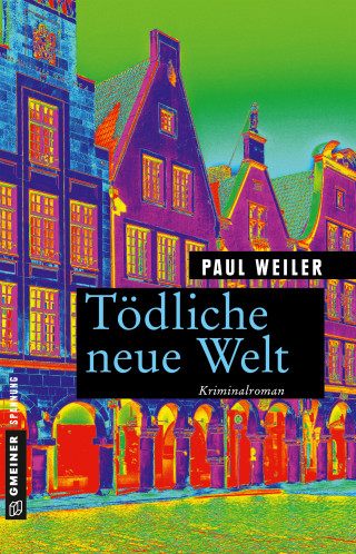Paul Weiler: Tödliche neue Welt