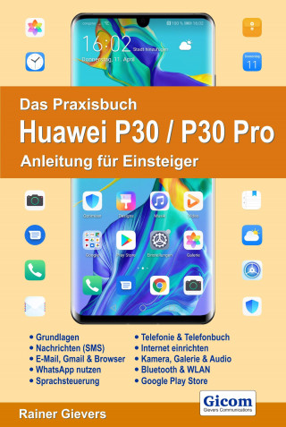 Rainer Gievers: Das Praxisbuch Huawei P30 / P30 Pro - Anleitung für Einsteiger