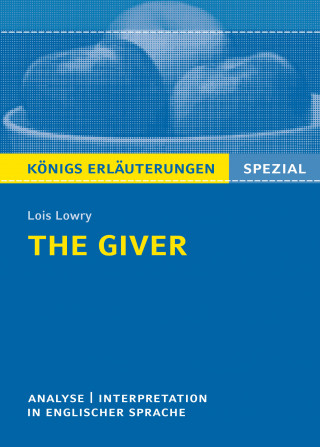 Lois Lowry, Patrick Charles: The Giver von Lois Lowry. Textanalyse und Interpretation