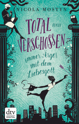 Nicola Mostyn: Total verschossen – immer Ärger mit dem Liebesgott