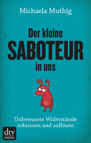 Michaela Muthig: Der kleine Saboteur in uns