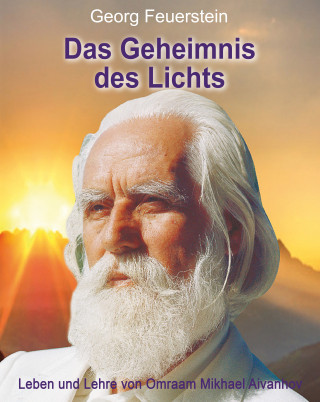 Georg Feuerstein: Das Geheimnis des Lichts