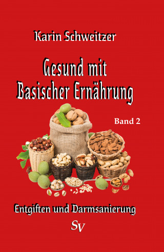 Karin Schweitzer: Gesund mit basischer Ernährung Band 2