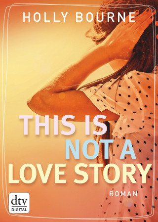 Holly Bourne: This is not a love story