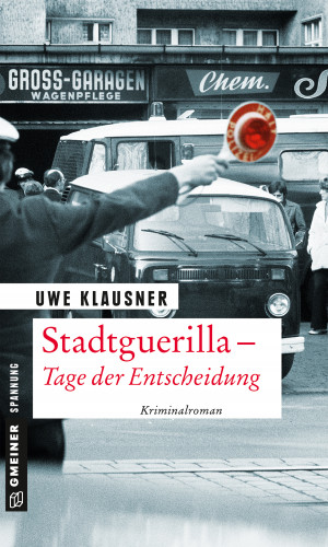Uwe Klausner: Stadtguerilla - Tage der Entscheidung