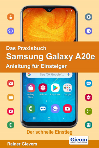 Rainer Gievers: Das Praxisbuch Samsung Galaxy A20e - Anleitung für Einsteiger