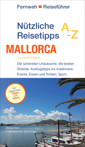 Anne Grießer: Nützliche Reisetipps A-Z: Mallorca