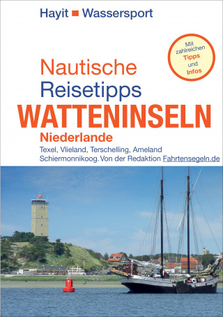 Ertay Hayit: Nautische Reisetipps Watteninseln Niederlande