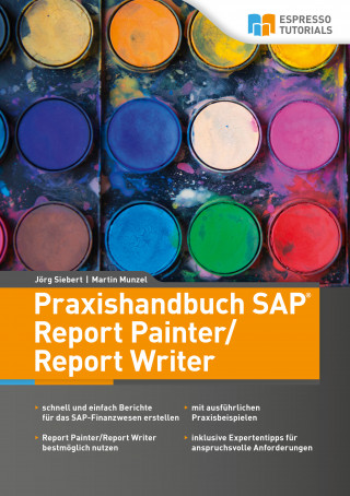 Martin Munzel, Jörg Siebert: Praxishandbuch SAP Report Painter/Report Writer