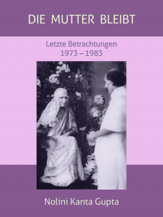 Nolini Kanta Gupta: Die Mutter bleibt