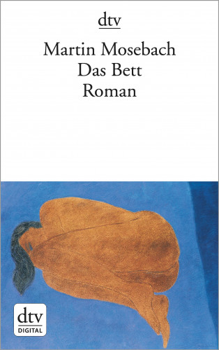 Martin Mosebach: Das Bett