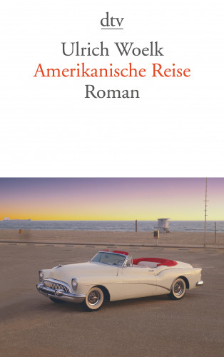 Ulrich Woelk: Amerikanische Reise