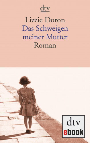 Lizzie Doron: Das Schweigen meiner Mutter