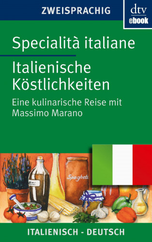 Massimo Marano: Specialità italiane Italienische Köstlichkeiten