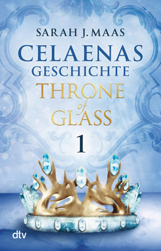 Sarah J. Maas: Celaenas Geschichte 1 - Throne of Glass