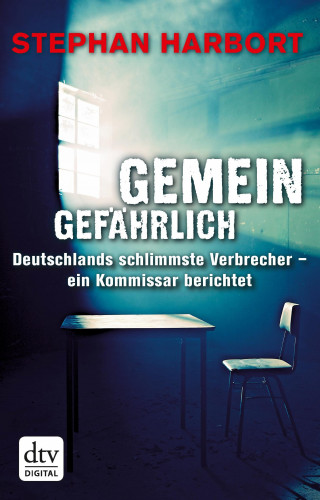 Stephan Harbort: Gemeingefährlich
