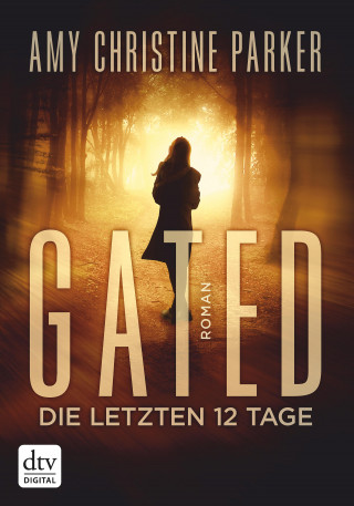 Amy Christine Parker: Gated - Die letzten 12 Tage