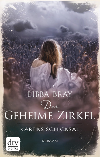 Libba Bray: Der Geheime Zirkel III Kartiks Schicksal