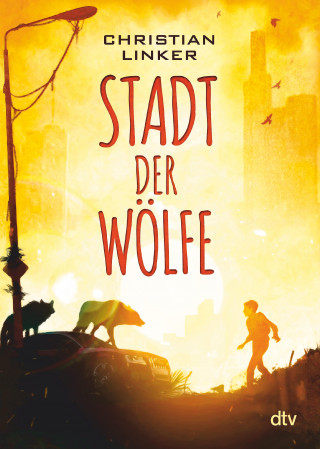Christian Linker: Stadt der Wölfe