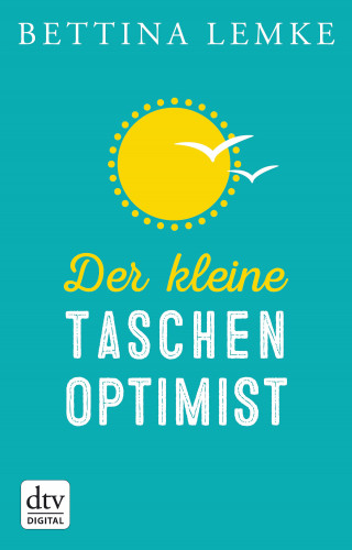 Bettina Lemke: Der kleine Taschenoptimist