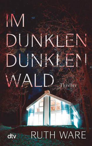 Ruth Ware: Im dunklen, dunklen Wald