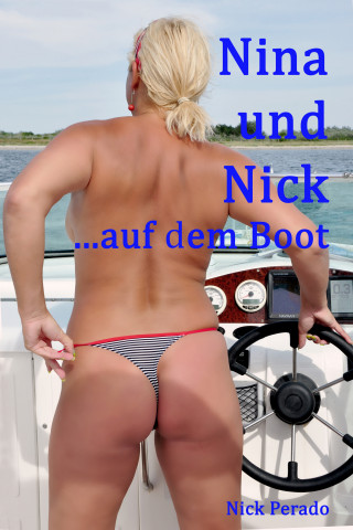 Nick Perado: Nina und Nick ...auf dem Boot