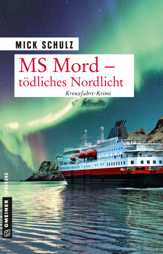 Mick Schulz: MS Mord - Tödliches Nordlicht