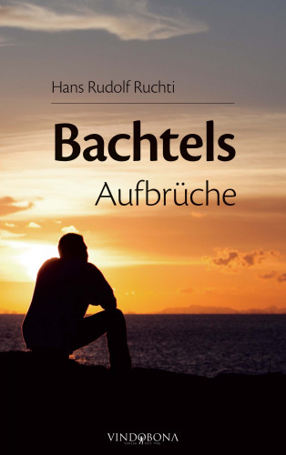 Hans Rudolf Ruchti: Bachtels Aufbrüche