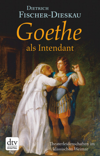 Dietrich Fischer-Dieskau: Goethe als Intendant