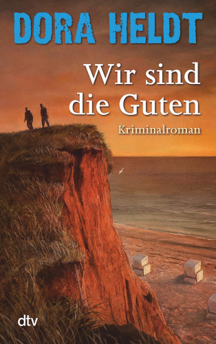 Dora Heldt: Wir sind die Guten