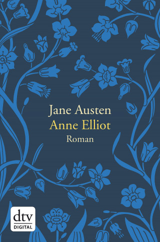 Jane Austen: Anne Elliot oder die Kraft der Überredung