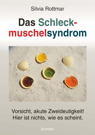 Silvia Rottmar: Das Schleckmuschelsyndrom