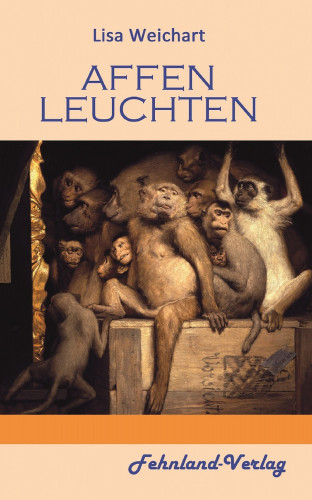 Lisa Weichart: Affenleuchten