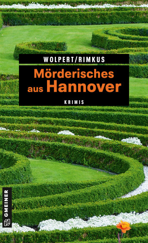 Heike Wolpert, Claudia Rimkus: Mörderisches aus Hannover