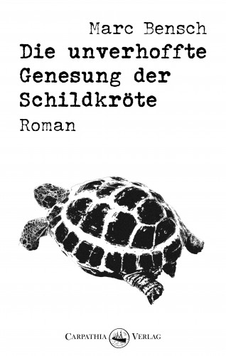 Marc Bensch: Die unverhoffte Genesung der Schildkröte