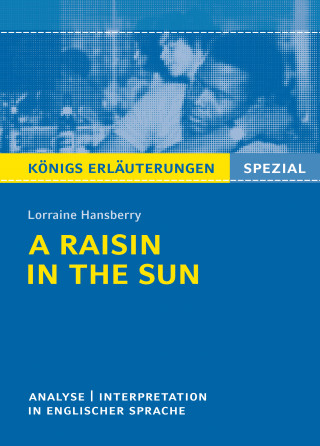 Lorraine Hansberry: A Raisin in the Sun von L. Hansberry - Textanalyse und Interpretation