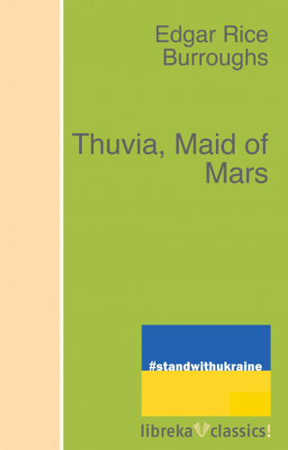 Edgar Rice Burroughs: Thuvia, Maid of Mars