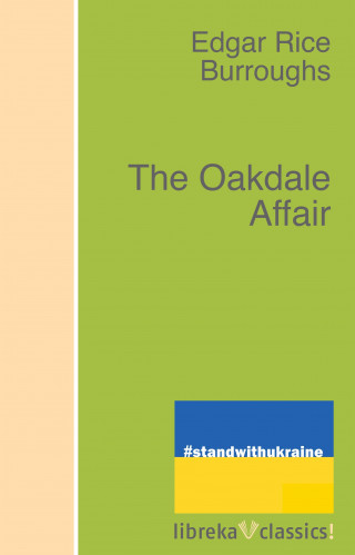 Edgar Rice Burroughs: The Oakdale Affair