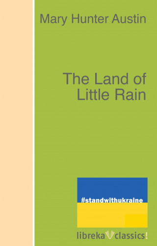 Mary Hunter Austin: The Land of Little Rain