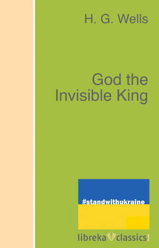 H. G. Wells: God the Invisible King