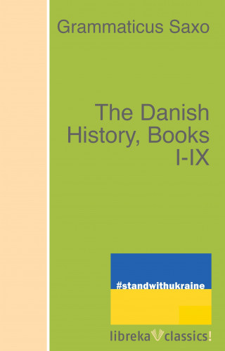 Grammaticus Saxo: The Danish History, Books I-IX