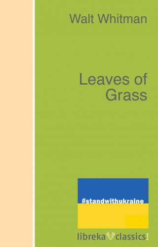 Walt Whitman: Leaves of Grass