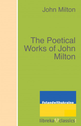 John Milton: The Poetical Works of John Milton