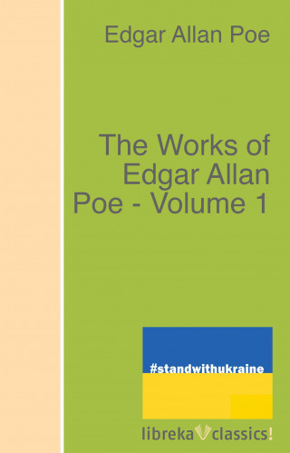 Edgar Allan Poe: The Works of Edgar Allan Poe - Volume 1