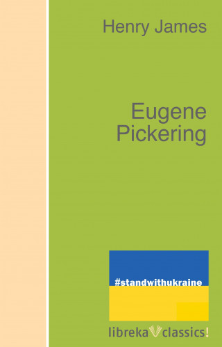 Henry James: Eugene Pickering
